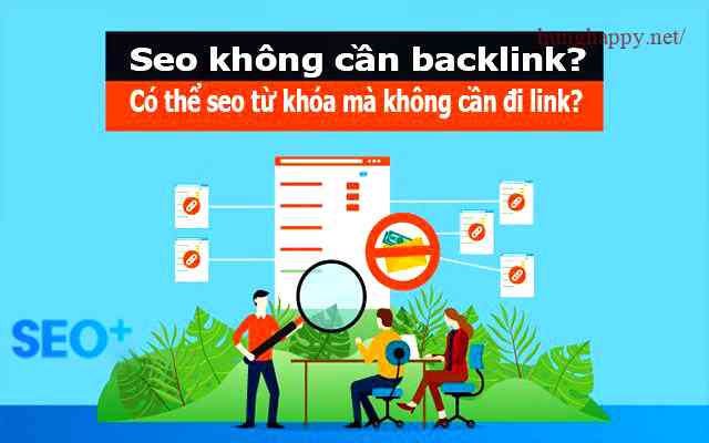SEO không Backlink - Chiến lược độc đáo để tăng thứ hạng website mà không cần backlink